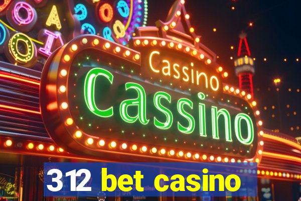 312 bet casino